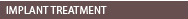 Implant Treatment